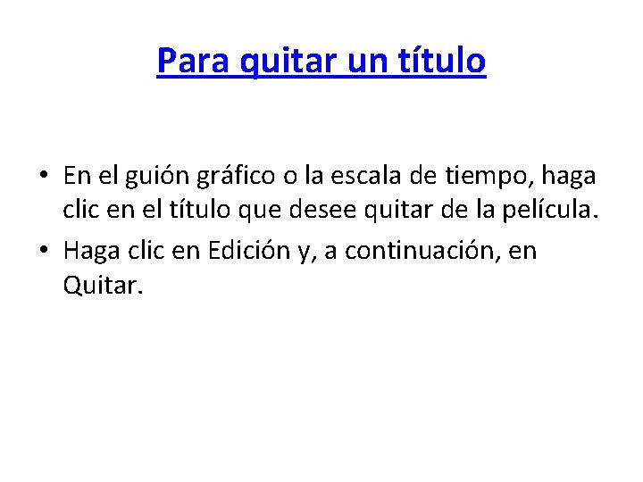 Para quitar un título • En el guión gráfico o la escala de tiempo,