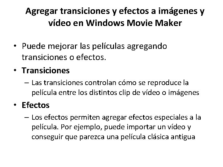 Agregar transiciones y efectos a imágenes y vídeo en Windows Movie Maker • Puede