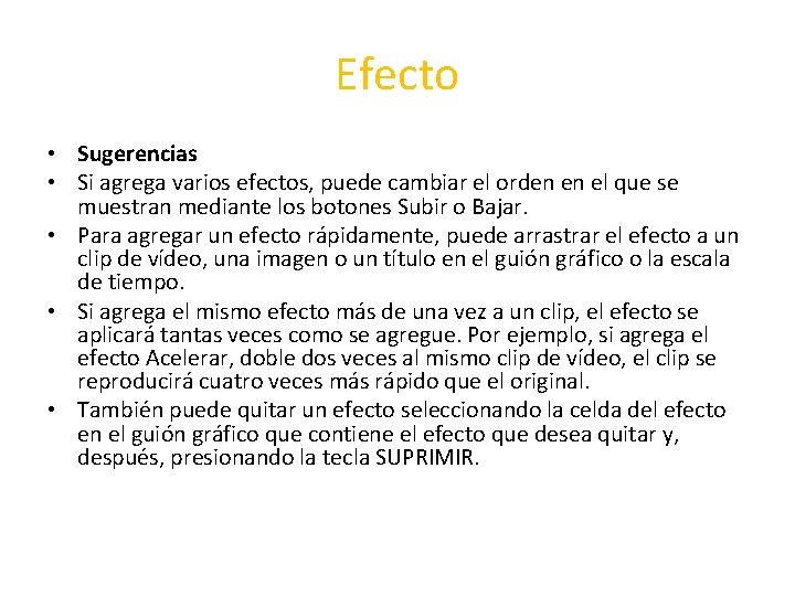 Efecto • Sugerencias • Si agrega varios efectos, puede cambiar el orden en el