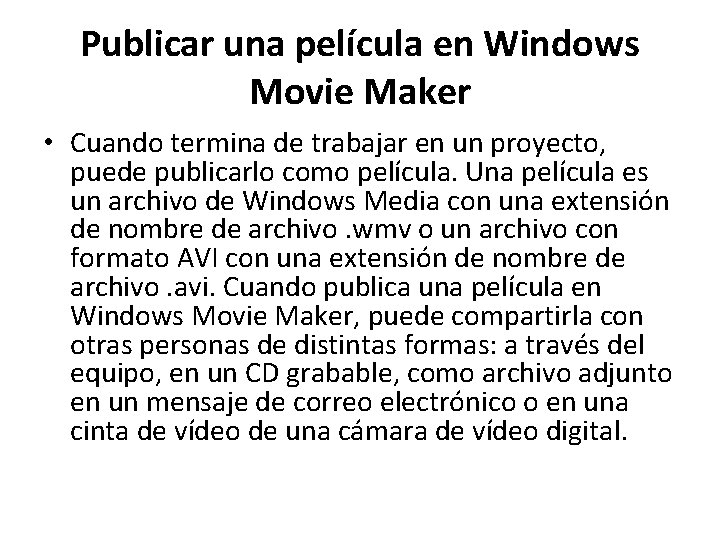 Publicar una película en Windows Movie Maker • Cuando termina de trabajar en un