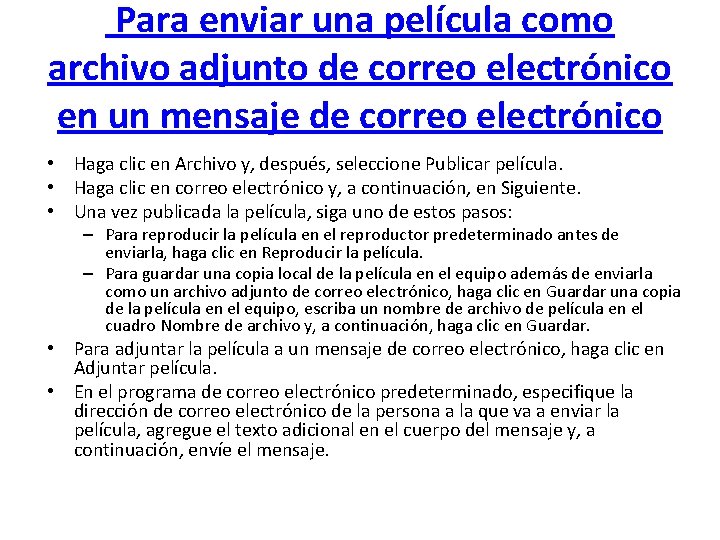  Para enviar una película como archivo adjunto de correo electrónico en un mensaje