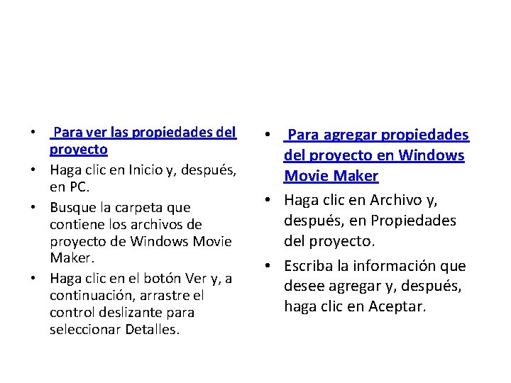  • Para ver las propiedades del proyecto • Haga clic en Inicio y,