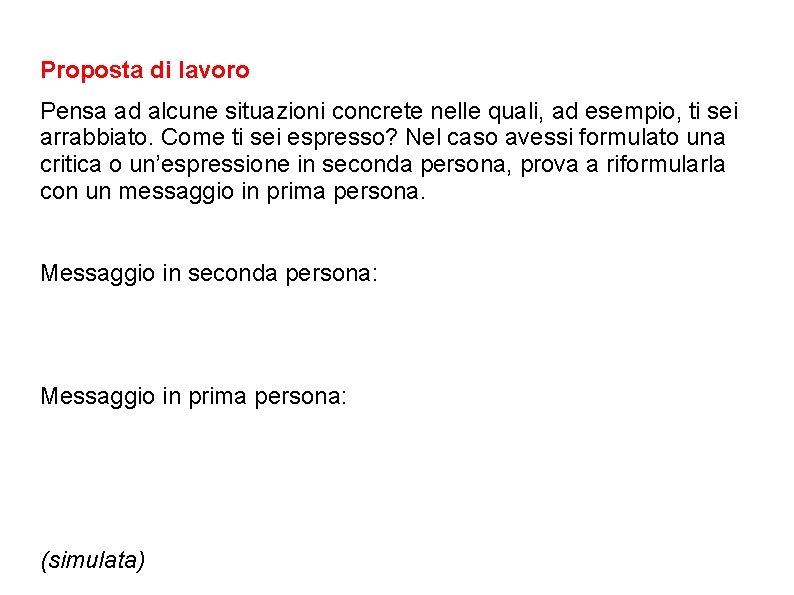 Proposta di lavoro Pensa ad alcune situazioni concrete nelle quali, ad esempio, ti sei Proposta di lavoro Pensa ad alcune situazioni concrete nelle quali, ad esempio, ti sei