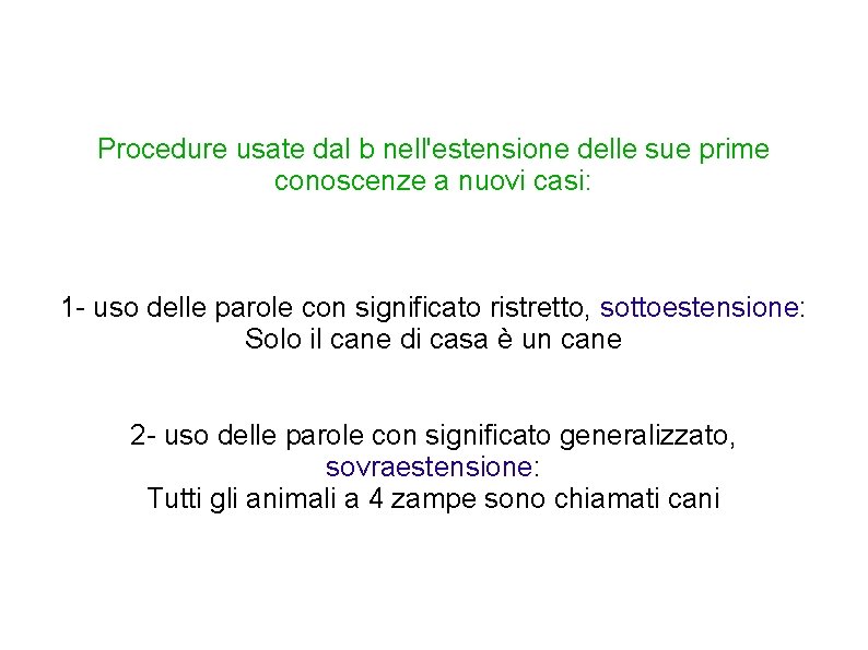 Procedure usate dal b nell'estensione delle sue prime conoscenze a nuovi casi: 1 - Procedure usate dal b nell'estensione delle sue prime conoscenze a nuovi casi: 1 -