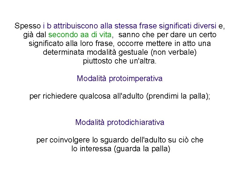 Spesso i b attribuiscono alla stessa frase significati diversi e, già dal secondo aa Spesso i b attribuiscono alla stessa frase significati diversi e, già dal secondo aa
