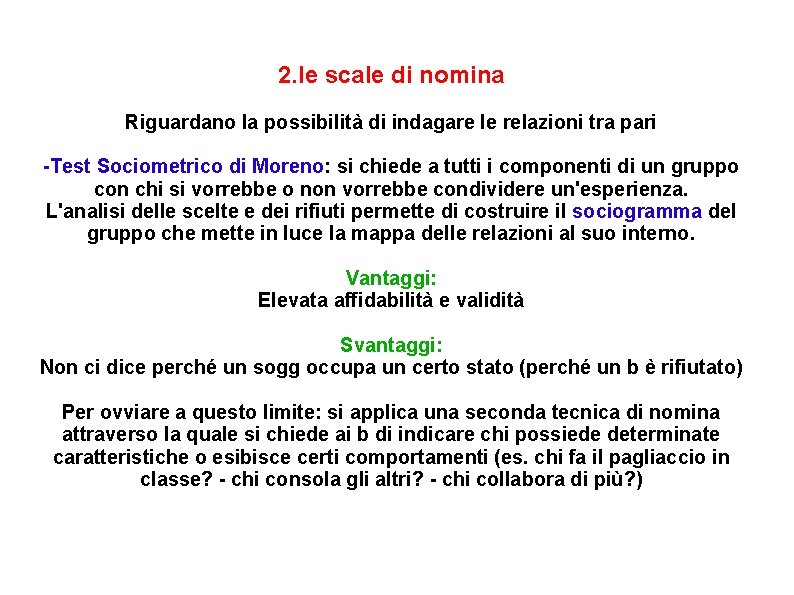 2. le scale di nomina Riguardano la possibilità di indagare le relazioni tra pari 2. le scale di nomina Riguardano la possibilità di indagare le relazioni tra pari