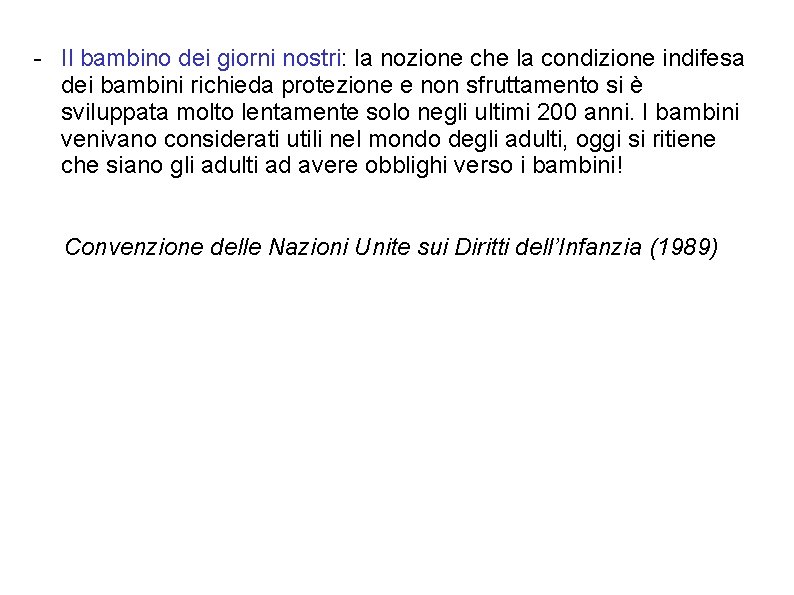 - Il bambino dei giorni nostri: la nozione che la condizione indifesa dei bambini - Il bambino dei giorni nostri: la nozione che la condizione indifesa dei bambini
