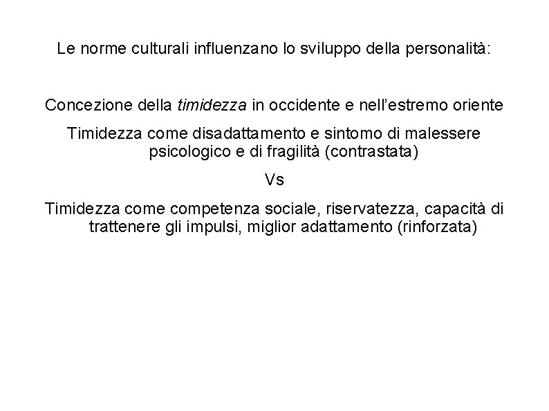Le norme culturali influenzano lo sviluppo della personalità: Concezione della timidezza in occidente e Le norme culturali influenzano lo sviluppo della personalità: Concezione della timidezza in occidente e