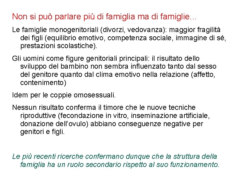 Non si può parlare più di famiglia ma di famiglie… Le famiglie monogenitoriali (divorzi, Non si può parlare più di famiglia ma di famiglie… Le famiglie monogenitoriali (divorzi,