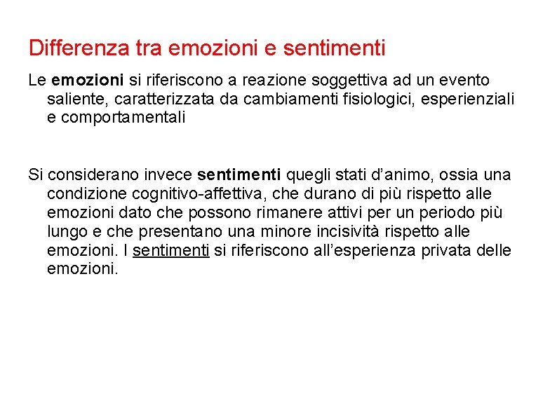 Differenza tra emozioni e sentimenti Le emozioni si riferiscono a reazione soggettiva ad un Differenza tra emozioni e sentimenti Le emozioni si riferiscono a reazione soggettiva ad un