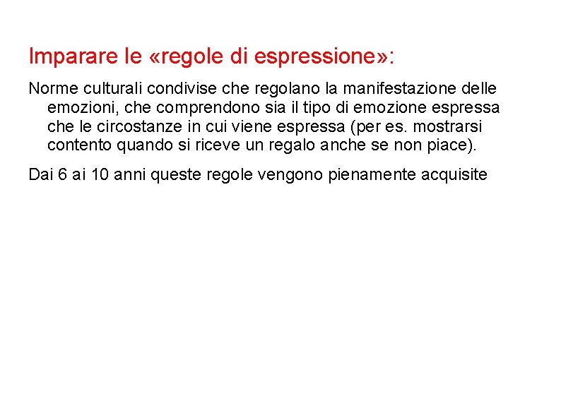 Imparare le «regole di espressione» : Norme culturali condivise che regolano la manifestazione delle Imparare le «regole di espressione» : Norme culturali condivise che regolano la manifestazione delle