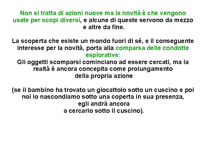 Non si tratta di azioni nuove ma la novità è che vengono usate per Non si tratta di azioni nuove ma la novità è che vengono usate per