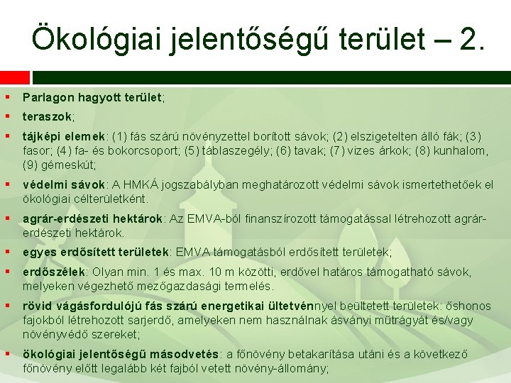 Ökológiai jelentőségű terület – 2. § Parlagon hagyott terület; § teraszok; § tájképi elemek: