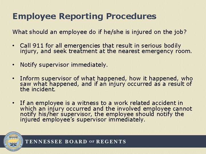 Employee Reporting Procedures What should an employee do if he/she is injured on the