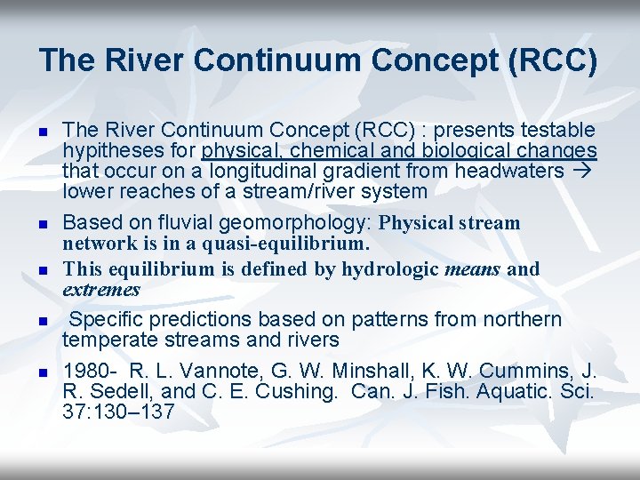 The River Continuum Concept (RCC) n n n The River Continuum Concept (RCC) :