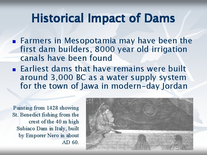 Historical Impact of Dams n n Farmers in Mesopotamia may have been the first