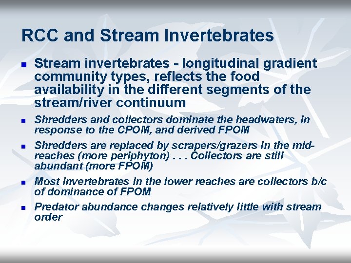 RCC and Stream Invertebrates n n n Stream invertebrates - longitudinal gradient community types,