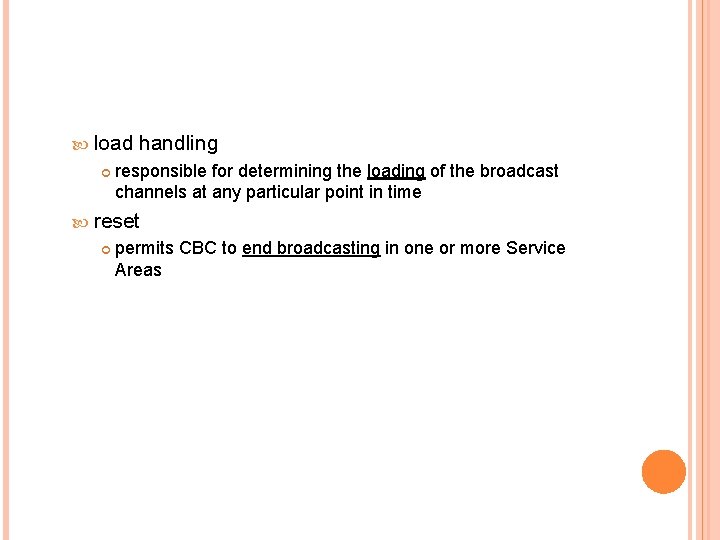  load handling responsible for determining the loading of the broadcast channels at any