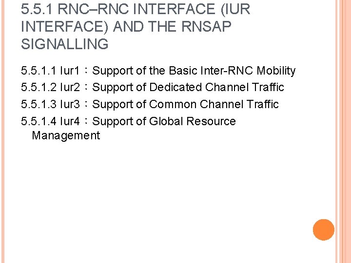 5. 5. 1 RNC–RNC INTERFACE (IUR INTERFACE) AND THE RNSAP SIGNALLING 5. 5. 1.