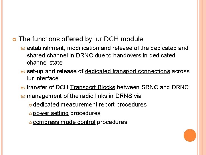  The functions offered by Iur DCH module establishment, modification and release of the