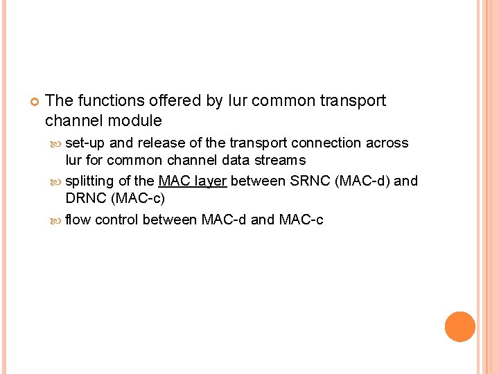  The functions offered by Iur common transport channel module set-up and release of