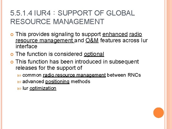 5. 5. 1. 4 IUR 4：SUPPORT OF GLOBAL RESOURCE MANAGEMENT This provides signaling to