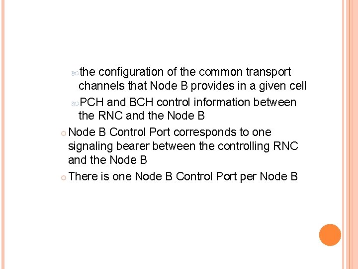  the configuration of the common transport channels that Node B provides in a