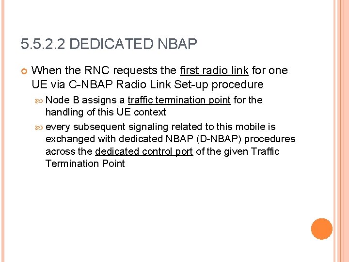 5. 5. 2. 2 DEDICATED NBAP When the RNC requests the first radio link