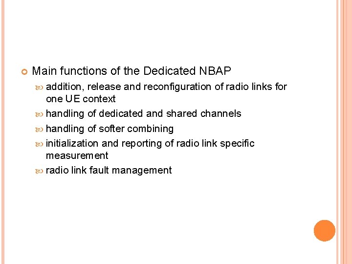  Main functions of the Dedicated NBAP addition, release and reconfiguration of radio links