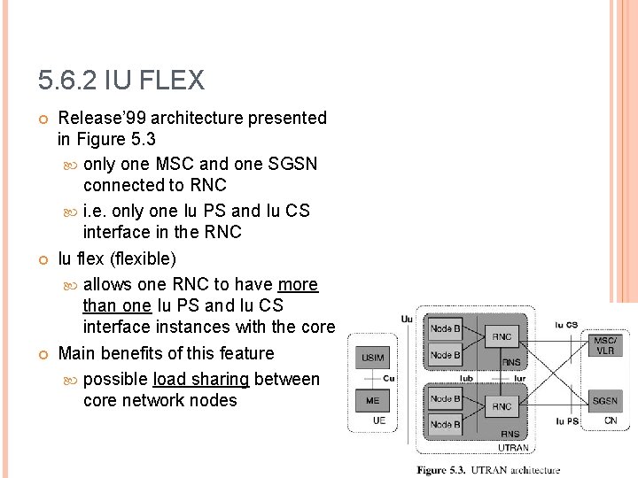 5. 6. 2 IU FLEX Release’ 99 architecture presented in Figure 5. 3 only