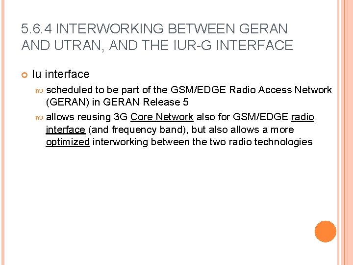 5. 6. 4 INTERWORKING BETWEEN GERAN AND UTRAN, AND THE IUR-G INTERFACE Iu interface