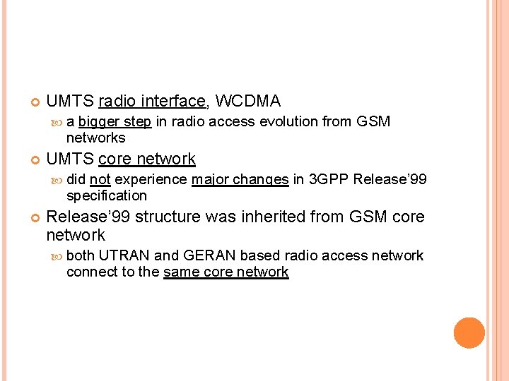  UMTS radio interface, WCDMA a bigger step in radio access evolution from GSM