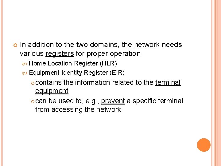  In addition to the two domains, the network needs various registers for properation