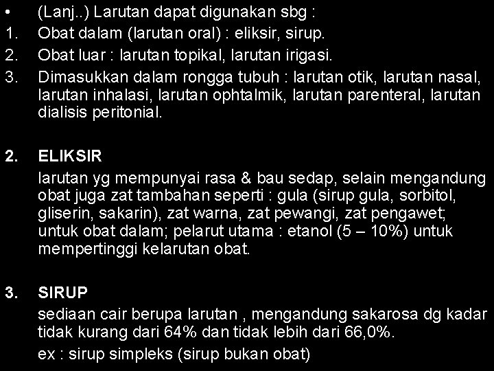  • 1. 2. 3. (Lanj. . ) Larutan dapat digunakan sbg : Obat