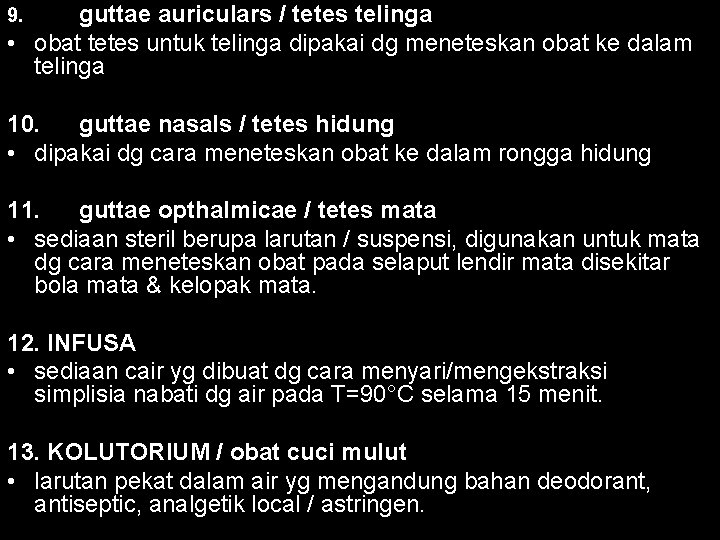 guttae auriculars / tetes telinga • obat tetes untuk telinga dipakai dg meneteskan obat