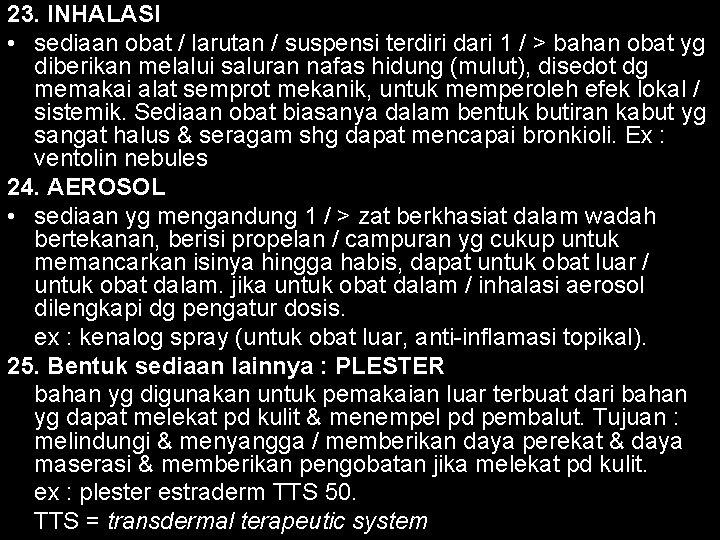23. INHALASI • sediaan obat / larutan / suspensi terdiri dari 1 / >