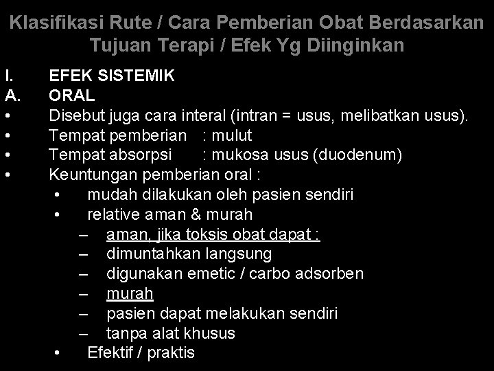 Klasifikasi Rute / Cara Pemberian Obat Berdasarkan Tujuan Terapi / Efek Yg Diinginkan I.