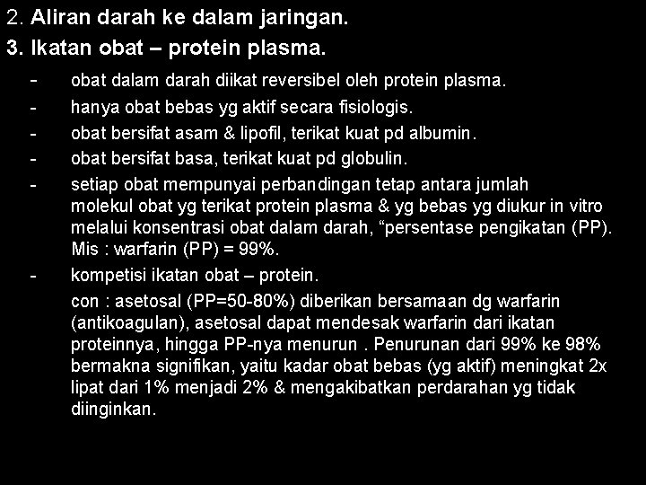 2. Aliran darah ke dalam jaringan. 3. Ikatan obat – protein plasma. obat dalam