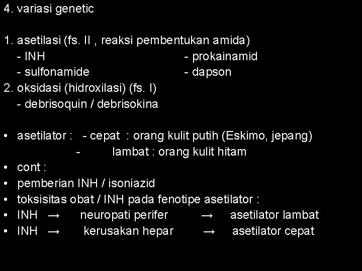 4. variasi genetic 1. asetilasi (fs. II , reaksi pembentukan amida) - INH -