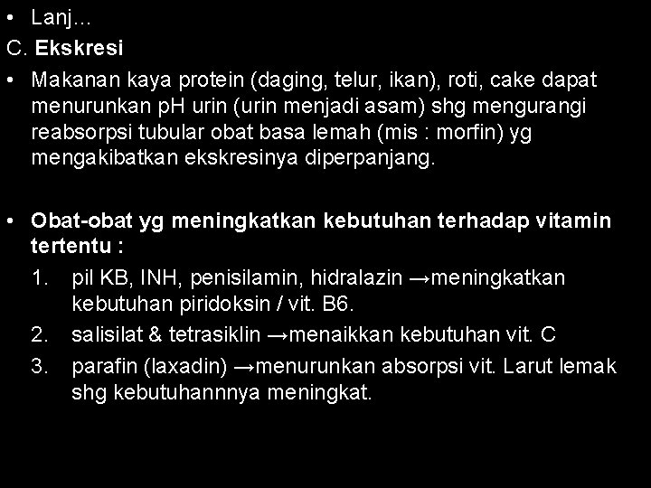  • Lanj… C. Ekskresi • Makanan kaya protein (daging, telur, ikan), roti, cake