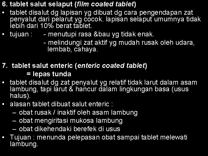 6. tablet salut selaput (film coated tablet) • tablet disalut dg lapisan yg dibuat