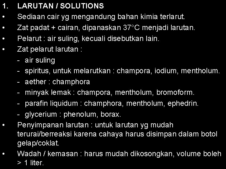 1. • • • LARUTAN / SOLUTIONS Sediaan cair yg mengandung bahan kimia terlarut.