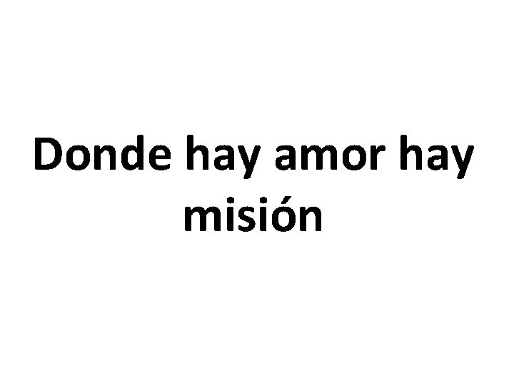 Donde hay amor hay misión 