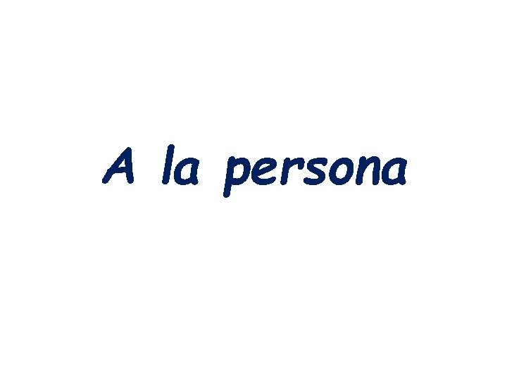 A la persona 