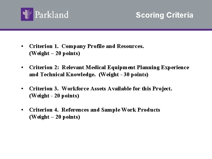 Scoring Criteria • Criterion 1. Company Profile and Resources. (Weight – 20 points) •