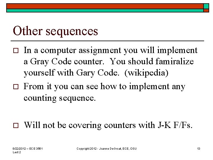 Other sequences o o o In a computer assignment you will implement a Gray Other sequences o o o In a computer assignment you will implement a Gray