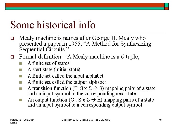 Some historical info o o Mealy machine is names after George H. Mealy who Some historical info o o Mealy machine is names after George H. Mealy who