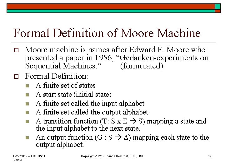 Formal Definition of Moore Machine o o Moore machine is names after Edward F. Formal Definition of Moore Machine o o Moore machine is names after Edward F.