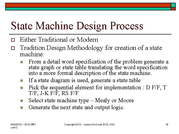 State Machine Design Process o o Either Traditional or Modern Tradition Design Methodology for State Machine Design Process o o Either Traditional or Modern Tradition Design Methodology for