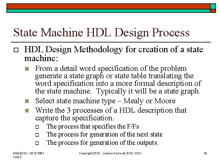 State Machine HDL Design Process o HDL Design Methodology for creation of a state State Machine HDL Design Process o HDL Design Methodology for creation of a state